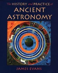 The History and Practice of Ancient Astronomy