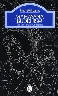 Mahayana Buddhism: The Doctrinal Foundations