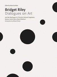 Bridget Riley: Dialogues on Art