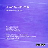 Chaya Czernowin: Seltene Erde & Atara