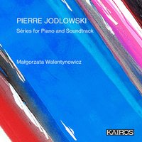 Pierre Jodlowski: Séries for Piano and Soundtrack